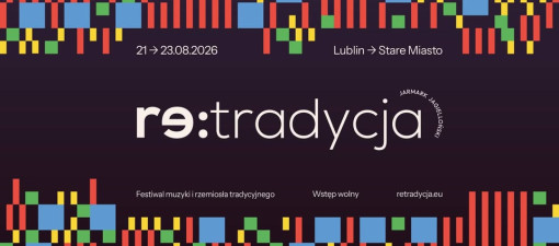 Jutro startuje Re:tradycja w Lublinie. Koncerty, jarmark i potańcówki na Starym Mieście